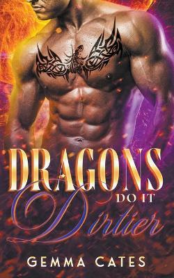 Dragons Do It Dirtier - Gemma Cates