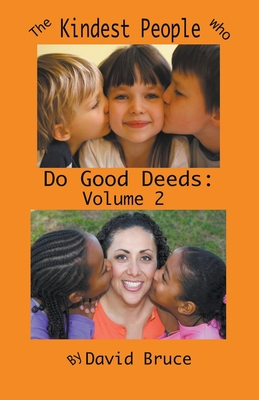 The Kindest People Who Do Good Deeds: Volume 2 - David Bruce