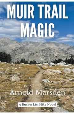 Poza produsului Muir Trail Magic - Arnold Marsden