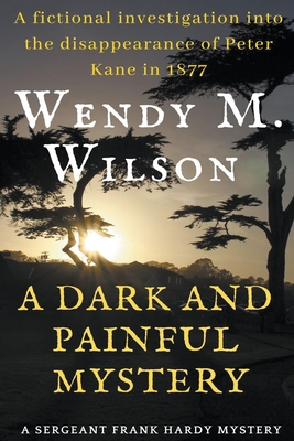 A Dark and Painful Mystery - Wendy M. Wilson