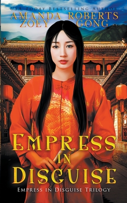 Empress in Disguise - Zoey Gong