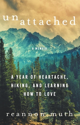 Unattached: A Memoir - Reannon Muth