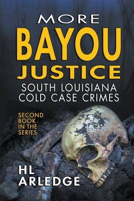 More Bayou Justice - Hl Arledge