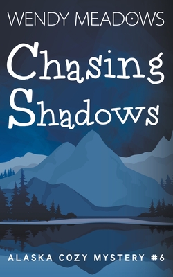 Chasing Shadows - Wendy Meadows
