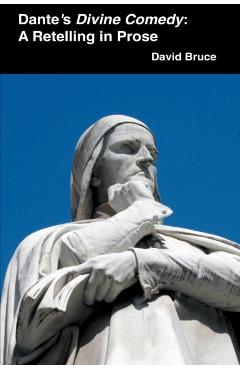 Dante's Divine Comedy: A Retelling in Prose - David Bruce