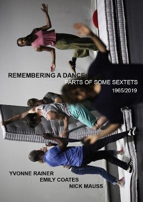 Yvonne Rainer: Remembering a Dance: Parts of Some Sextets, 1965/2019 - Yvonne Rainer