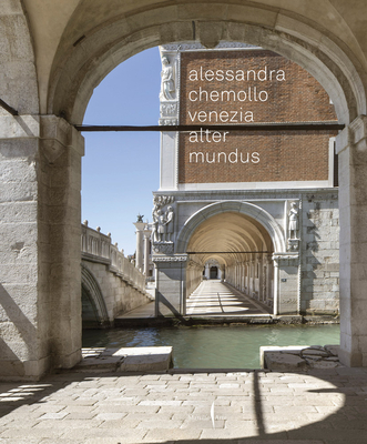 Coperta cărții 'Alessandra Chemollo: Venice Alter Mundus - Alessandra Chemollo'
