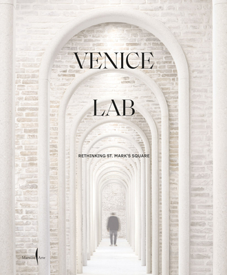 Venice Lab: Reconsidering St. Mark's Square - Luca Molinari