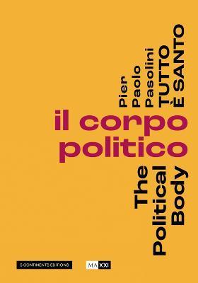 Pier Pasolini Everything Is Sacred: The Political Body - Hou Hanru