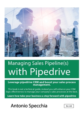 Managing Sales Pipeline(s) with Pipedrive - Antonio Specchia
