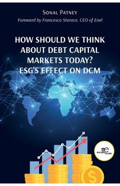 Coperta cărții 'How Should We Think About Debt Capital Markets Today? ESG's Effect On DCM - Sonal Patney'