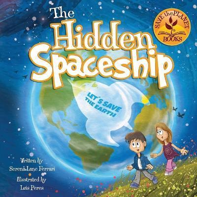 The Hidden Spaceship: An Adventure Into Environmental Awareness - Luis Peres