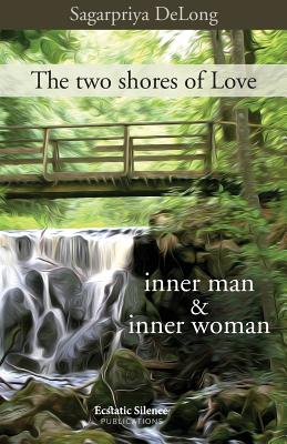 The two shores of Love: inner man & inner woman - Nitya Cristiana Allievi
