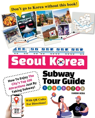 Seoul Korea Subway Tour Guide - How To Enjoy The City's Top 100 Attractions Just By Taking Subway! - Fandom Media