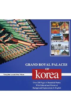 Poza produsului Grand Royal Palaces of Korea: Over 200 Pages of Beautiful Photos With Cultural and Historical Background Explanations In English - Yeong-hun Lee