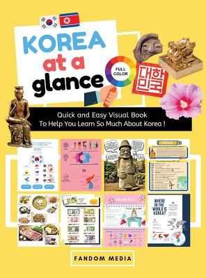 Korea at a Glance (Full Color): Quick and Easy Visual Book To Help You Learn and Understand Korea ! - Fandom Media