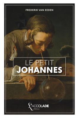 Le Petit Johannes: �dition bilingue n�erlandais/fran�ais (+ lecture audio int�gr�e) - Leon Paschal