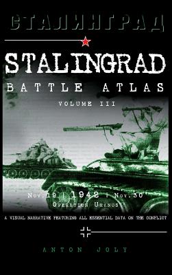 Stalingrad Battle Atlas: Volume III - Anton Joly
