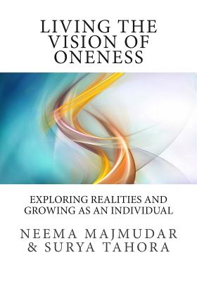 Living the vision of oneness: Exploring realities and growing as an individual - Surya Tahora