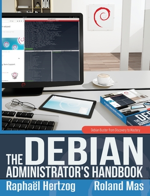 The Debian Administrator's Handbook, Debian Buster from Discovery to Mastery - Raphaël Hertzog