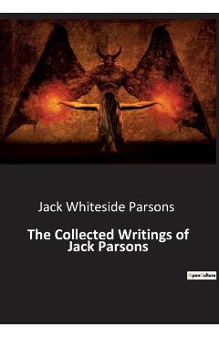 The Collected Writings of Jack Parsons - Jack Whiteside Parsons