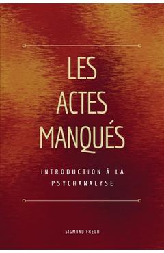 Coperta cărții 'Les Actes Manqués: Introduction à la psychanalyse - Sigmund Freud'
