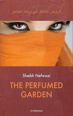 The Perfumed Garden: Easy to Read Layout - Sheikh Nefwazi