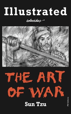 The Art of War: Special Edition Illustrated by Onésimo Colavidas - Sun Tzu