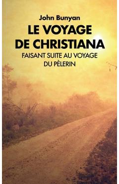 Coperta cărții 'Le voyage de Christiana: Faisant suite au voyage du Pèlerin - John Bunyan'