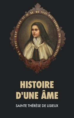Histoire d'une âme - Sainte Thérèse De Lisieux