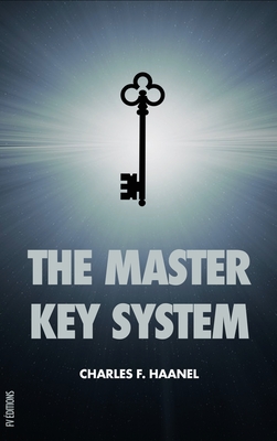 The Master Key System: with questionnaire and glossary - Charles F. Haanel