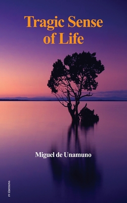 Tragic Sense of Life - Miguel De Unamuno
