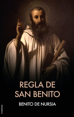 Regla de San Benito - Benito De Nursia