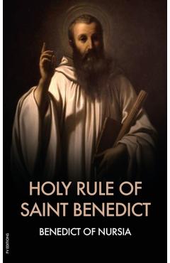 Coperta cărții 'Holy Rule of Saint Benedict - Of Nursia'