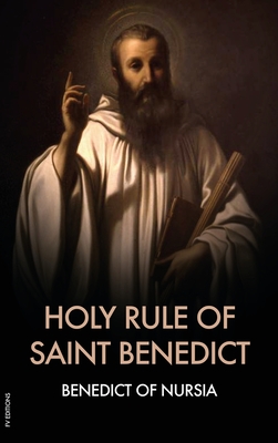 Coperta cărții 'Holy Rule of Saint Benedict - Of Nursia'