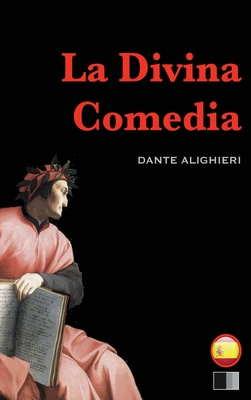 La Divina Comedia: el infierno, el purgatorio y el paraíso - Dante Alighieri