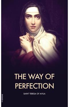 The Way of Perfection - Saint Teresa Of Avila