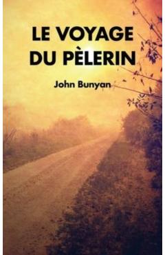 Le Voyage du Pèlerin - John Bunyan