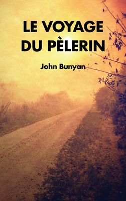 Le Voyage du Pèlerin - John Bunyan