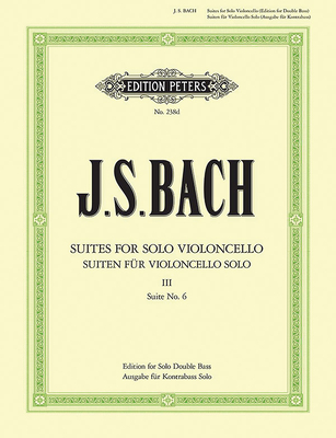 Cello Suites (Transcribed for Double Bass Solo) -- No. 6: Bwv 1012 - Johann Sebastian Bach