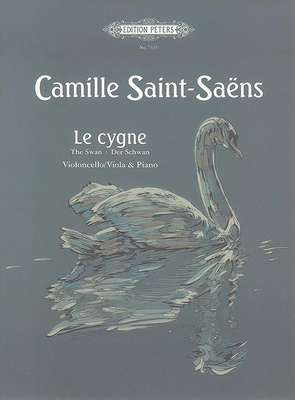 Le Cygne (the Swan) (Arranged for Cello [Viola] and Piano): From the Carnival of the Animals - Camille Saint-saëns