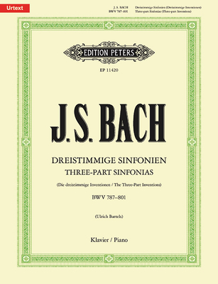 Three-Part Sinfonias (Inventions) Bwv 787-801 for Piano: Based on the Autograph Manuscript of 1723, Urtext - Johann Sebastian Bach