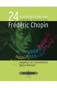 Coperta cărții '24 Eight-Bar Etudes After Frédéric Chopin for Piano - Martin Widmaier'