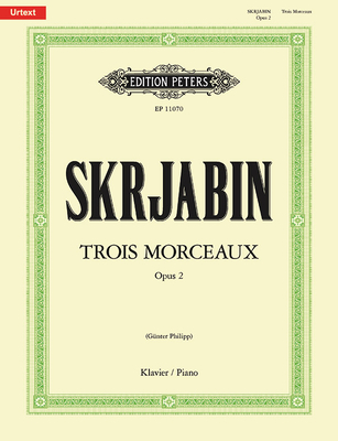 3 Morceaux Op. 2 for Piano: Urtext - Alexander Scriabin