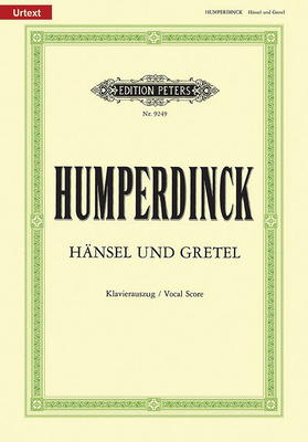 Hänsel Und Gretel (Vocal Score): Fairy-Tale Opera in 3 Acts (German), Urtext - Engelbert Humperdinck
