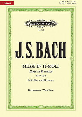 Mass in B Minor Bwv 232 (Vocal Score): For Ssatb Soli, Choir and Orchestra, Urtext - Johann Sebastian Bach