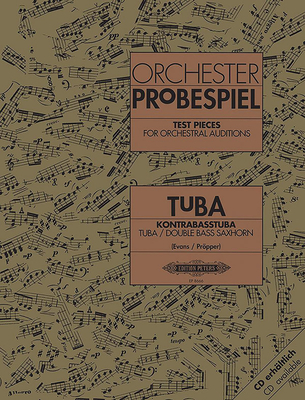 Test Pieces for Orchestral Auditions -- Tuba, Double Bass Saxhorn: Audition Excerpts from the Concert and Operatic Repertoire - Mark Evans