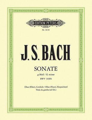 Sonata in G Minor Bwv 1030b F. Oboe (Flute) and Harpsichord (Vdg./Cello Ad Lib.): First Edition - Johann Sebastian Bach