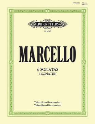 6 Sonatas for Cello and Continuo: Continuo Realized for Harpsichord/Piano (Continuo Cello Ad Lib.) - Benedetto Marcello