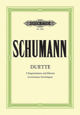 34 Duets for 2 Voices and Piano: 2 Sopranos, Sop. and Alto, Sop. and Tenor (Bar.), Alto and Bass, Tenor and Bass - Robert Schumann